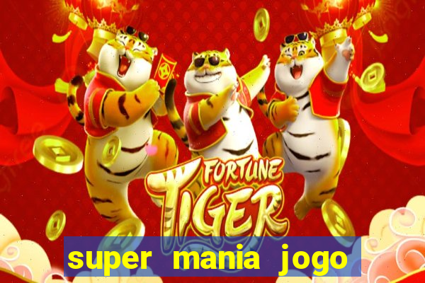 super mania jogo do bicho